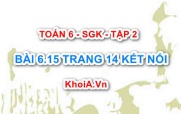 Bài 6.15 trang 14 Toán 6 Tập 2 Kết nối tri thức